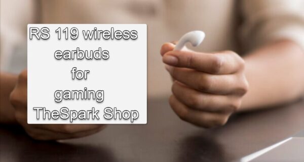 RS 119 wireless earbuds for gaming TheSpark Shop